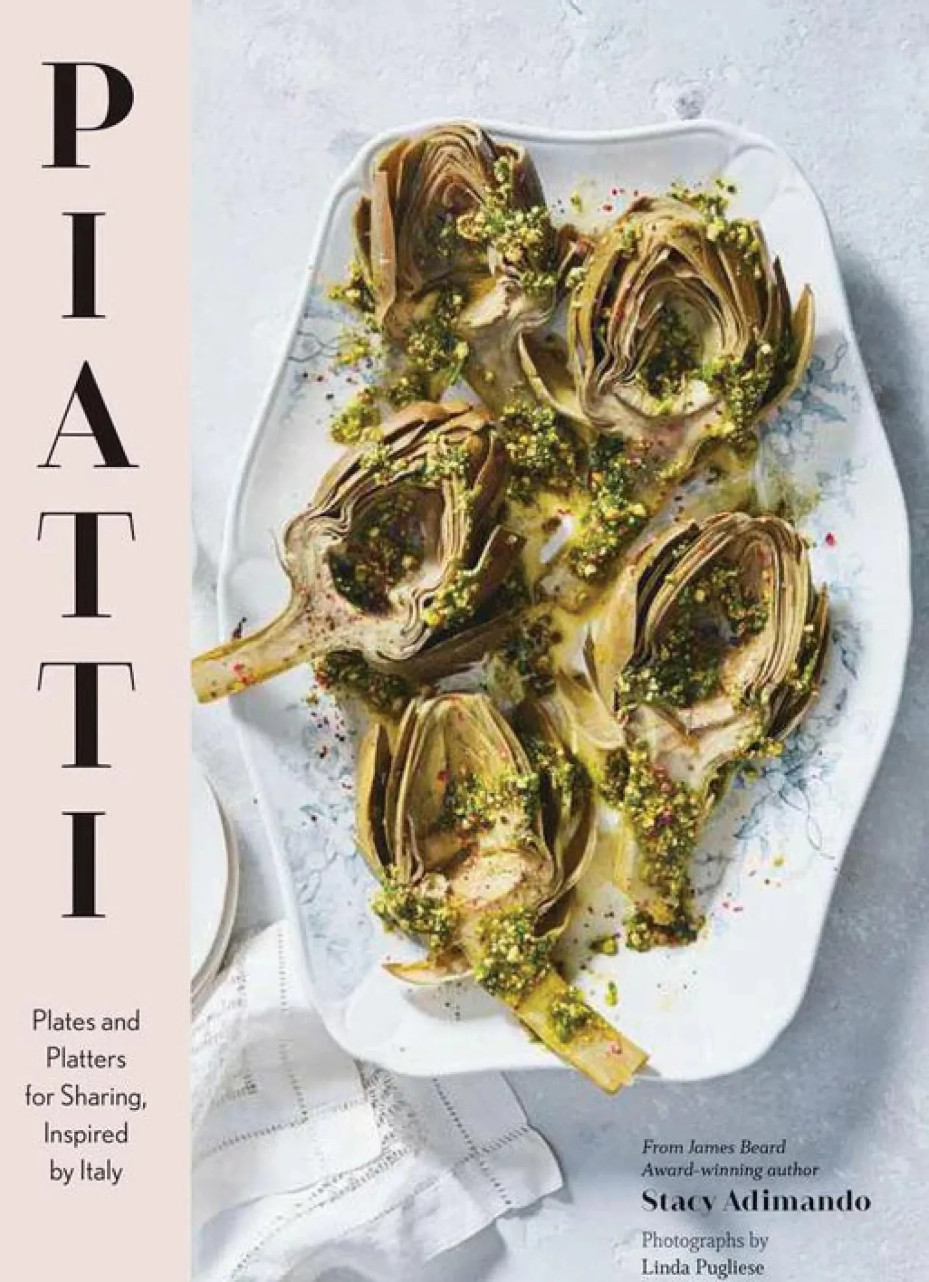 Piatti: Plates and Platters for Sharing, Inspired by Italy by Stacy Ad^Be Home Best