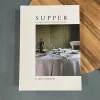 Supper : Recipes Worth Staying in For by Flora Shedden^Be Home Fashion
